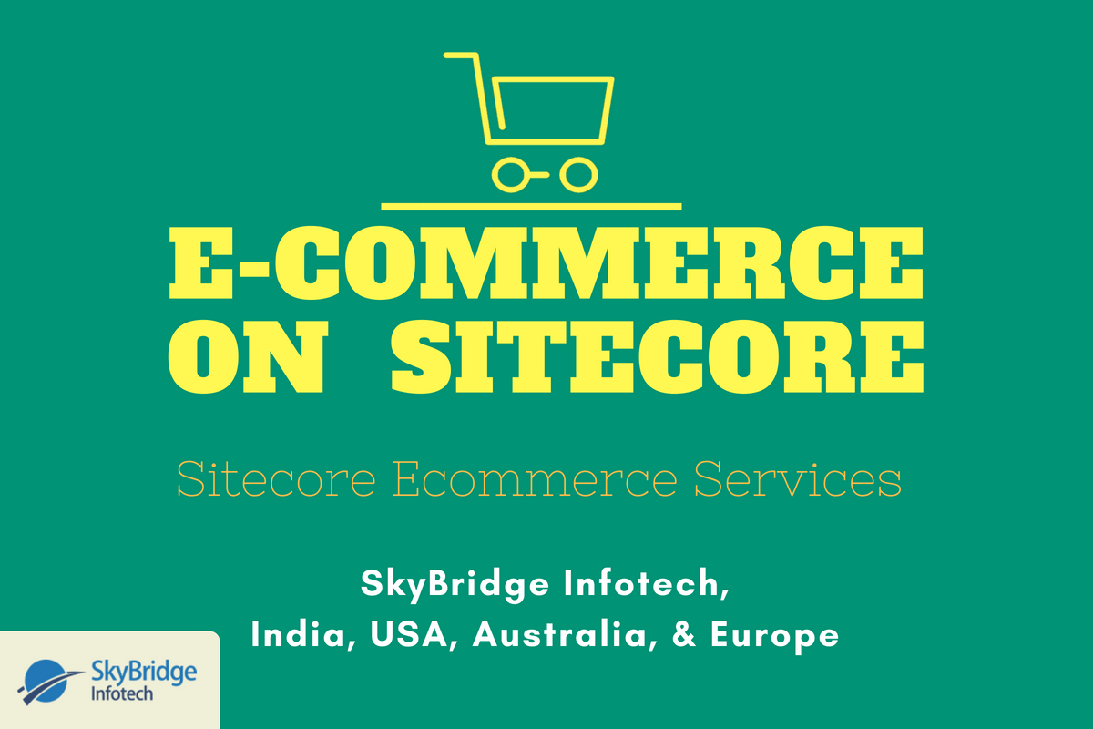 E-Commerce on Sitecore Sitecore and Ecommerce Services - SkyBridge Infotech