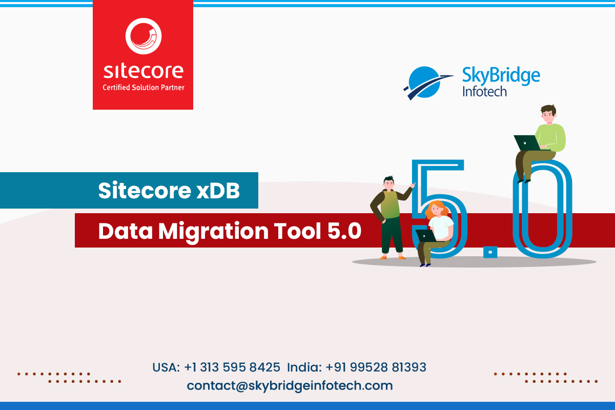 Sitecore xDB Data Migration Tool 5.0 - Skybridge Infotech USA India