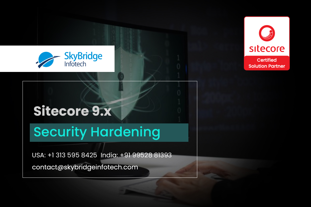 Sitecore 9.x Security Hardening | Sitecore CMS Development Company in USA India