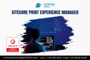 Sitecore Print Experience Manager | Sitecore Certified Implementation and Solutions Partner