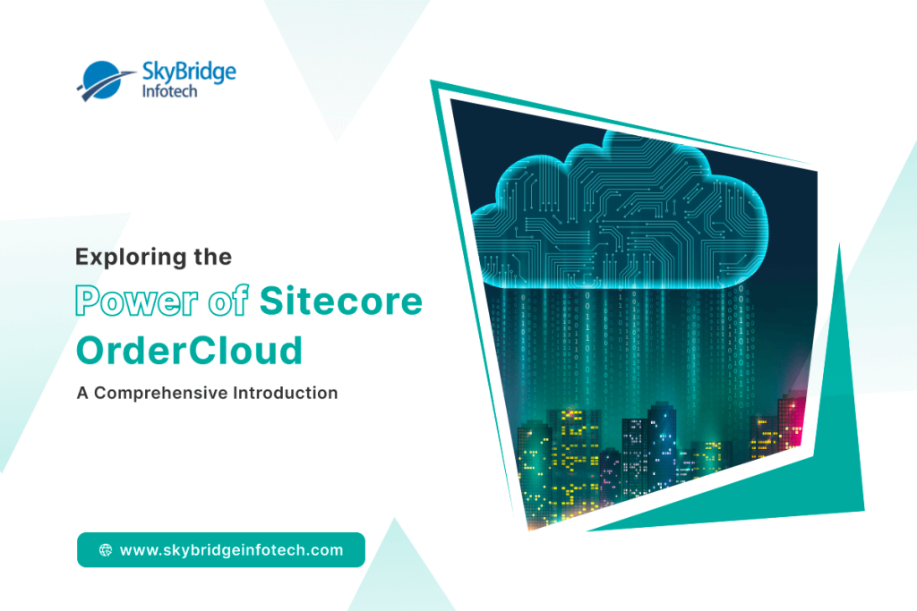 Exploring the Power of Sitecore OrderCloud - A Comprehensive Introduction