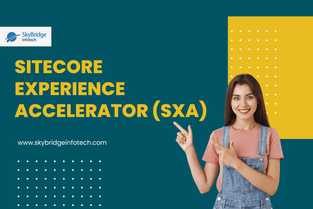 Sitecore Experience Accelerator (SXA) Services - Skybridge Infotech USA India