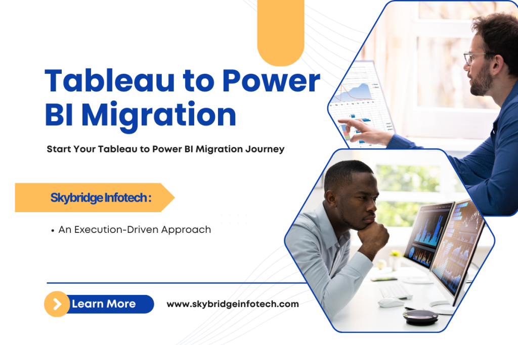 Tableau to Power BI Migration with Skybridge Infotech An Execution-Driven Approach