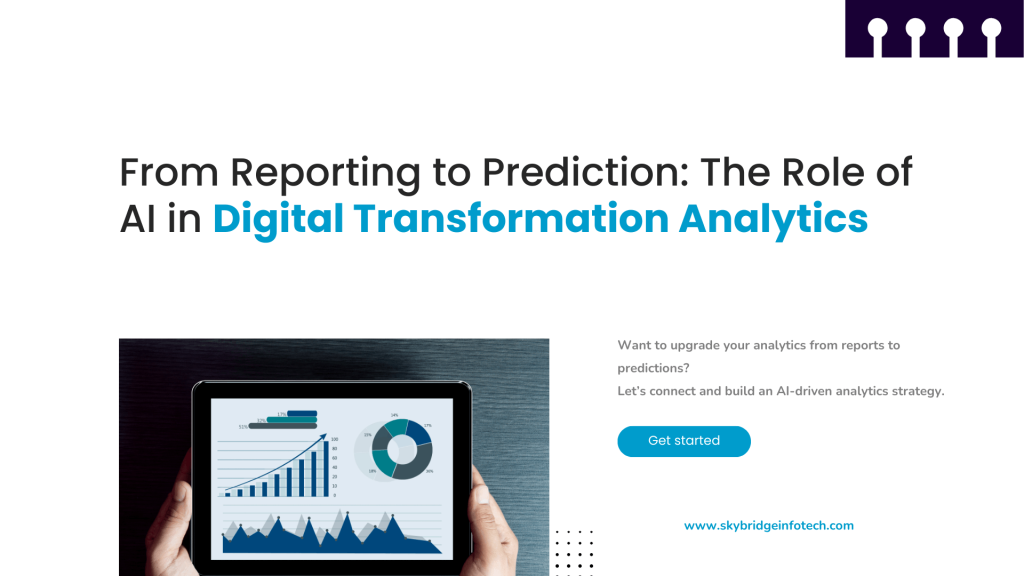 From Reporting to Prediction The Role of AI in Digital Transformation Analytics