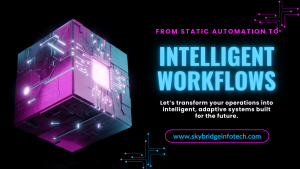 From Static Automation to Intelligent Workflows Advancing Digital Transformation with AI USA