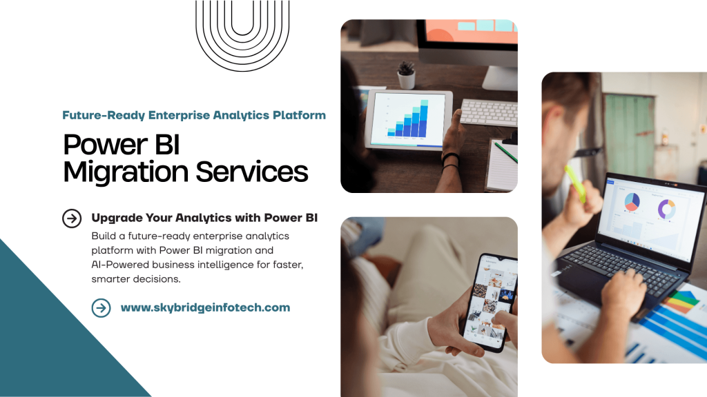 Future-Ready Enterprise Analytics Platform with Power BI Migration Services