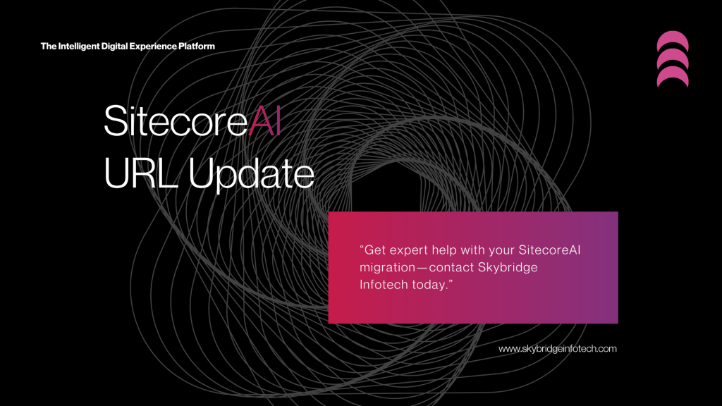 SitecoreAI URL Update What It Means for Your Business