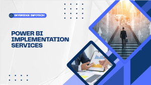 Power BI Implementation Services Step-by-Step for Enterprises - Skybridge Infotech