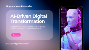 Upgrade Your Enterprise with AI-Driven Digital Transformation - Skybridge Infotech USA India