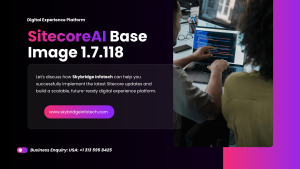 SitecoreAI Base Image 1.7.118 Release: Benefits, Upgrade & Migration Guide | Skybridge Infotech