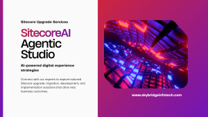 The Business Value of Sitecore AI Agentic Studio for Enterprise Organizations - Skybridge Infotech