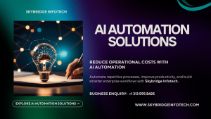 AI Automation Solutions That Reduce Operational Costs - Skybridge Infotech