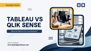 Tableau vs Qlik Sense Which BI Platform Fits Your Business - Skybridge Infotech