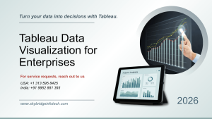 Top Benefits of Tableau Data Visualization for Enterprises | Skybridge Infotech
